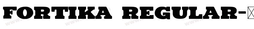 Fortika Regular字体转换